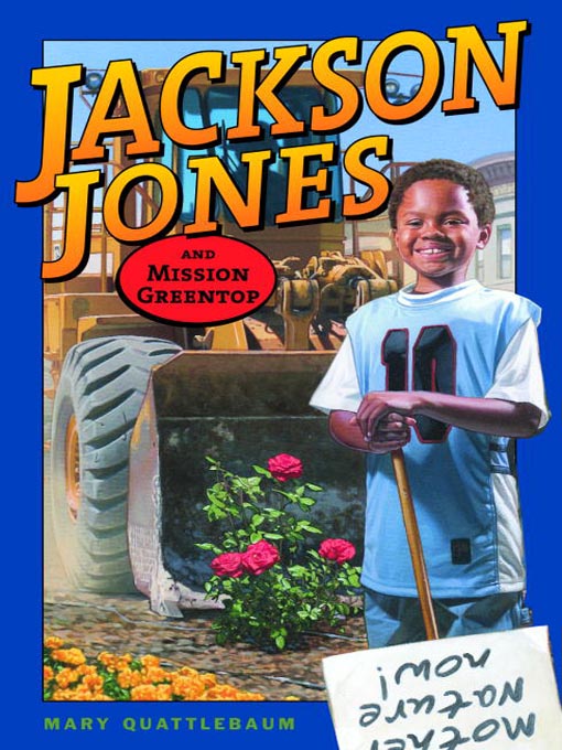 Title details for Jackson Jones and Mission Greentop by Mary Quattlebaum - Available